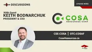 Discussion with Keith Bodnarchuk | Cosa Resources (CSE:COSA) | Uranium