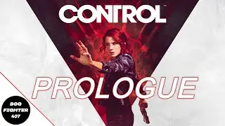 Control - Prologue - EXPOSITION TIME!!