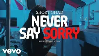 Short Ghad - Never Say Sorry (Official Music Video)
