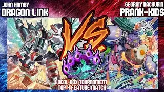 LGS Semifinals - Dragon Link (John Hamby) vs. Prank-Kids (Georgiy Kachurin) Yugioh Box Tournament