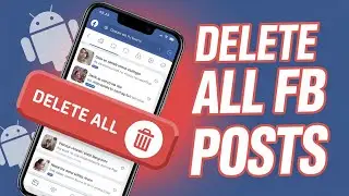 How to Delete All Facebook Posts at Once on Android