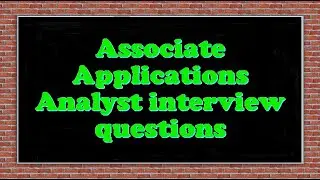 Associate Applications Analyst interview questions