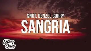 $NOT - Sangria (Lyrics) ft. Denzel Curry