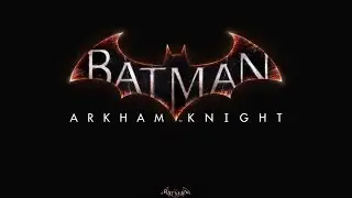 Batman : Arkham Knight - мнение Fenix2game