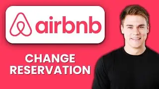 NEW! How to Change Reservation on Airbnb 🔄 (2025) | Step-by-Step Guide to Modify Your Booking