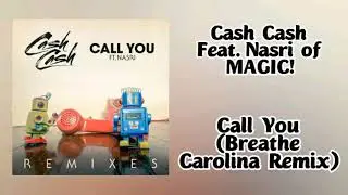 Cash Cash - Call You (Feat. Nasri of MAGIC!) [Breathe Carolina Remix]