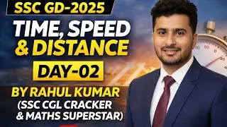 #SSC GD-2026 TIME, SPEED &DISTANCE (समय, चाल और दुरी) DAY-02 BY RAHUL KR (SSC CGL CRACKER) #SSC CGL