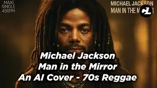 Michael Jackson &ndash; Man in the Mirror (Reggae Version) | AI Remix with Caribbean Rhythm & Dub Bass