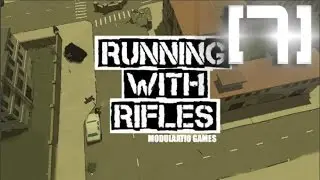 [7] - Running With Rifles Playthrough