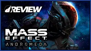 REVIEW: MASS EFFECT ANDROMEDA