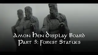 Amon Hen Display Board Build Part 3: Forest Statues