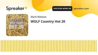 WOLF Country Hot 20 (part 5 of 5, made with Spreaker)