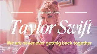 【歌詞付き】We Are Never Ever Getting Back Together / Avril Swift ［pop punk cover］