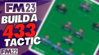 FM23 | HOW TO CREATE A TACTIC | THE 433 | FOOTBALL MANAGER 2023