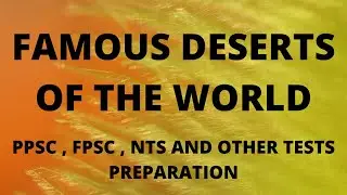 Famous Deserts Of The World | List Of Important Deserts