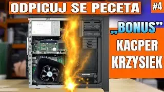 Odpicuj Se PeCeta #4 - BONUS + poradnik dla Widz&oacute;w - modernizacje używanych PC - VBT