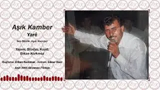 Aşık Kamber - Yare