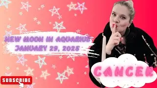 CANCER - NEW MOON IN AQUARIUS JANUARY 29, 2025 #NEWMOON #HOROSCOPE #ELENAMINA #ASTROLOGER #CANCER