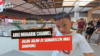 vlog arik jalan jalan ke sumarecon mal bandung