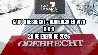 EN VIVO | Juicio del Caso Odebrecht en Panamá | Día 9