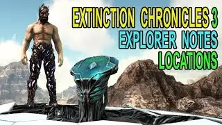 ARK NEW EXPLORER NOTES!! EXTINCTION CHRONICLE 3 Ark Survival Evolved Extinction Update