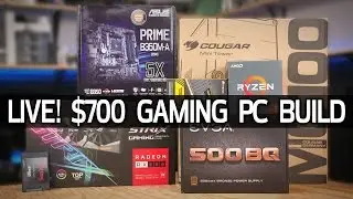 How To Build a $700 Gaming PC - LIVE!