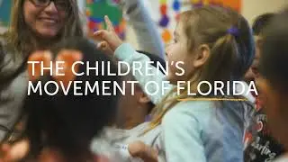 Transforming Early Learning with The Children's Movement of Florida