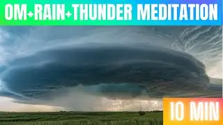 OM/AUM + RAIN + THUNDER MEDITATION - 10 MINUTES - ALIGNMENT WITH YOUR INNER BEING