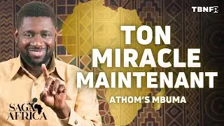Athom's Mbuma : Ton miracle c'est maintenant car Jésus est le même | Saga Africa | TBN FR