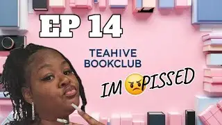 TEAHIVE STORYTIME EP 14: Airing Out MY Frustrations