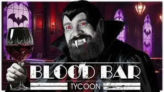 Good Day, Care For Some BLOOD?! | Blood Bar Tycoon