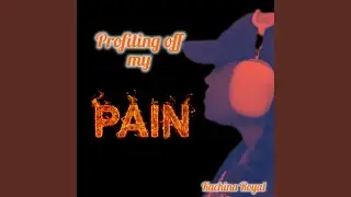 Profiting off my pain
