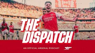 Merino exclusive, Man United preview and more | The Dispatch | The Arsenal Podcast | Ep.12