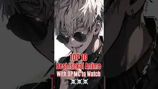 🔥Top 10 best Isekai anime with op mc to watch 😱☠ #AnimeProHunter #animefy #animerecommendations