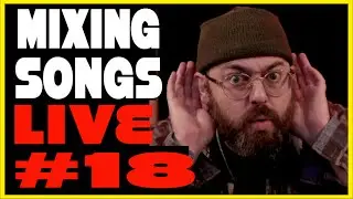 Mixing a Song Live from Scratch, and Answering Questions from the Chat!  Stream 18