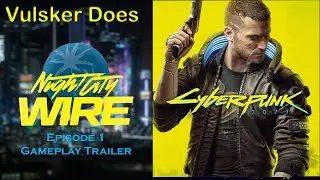 Cyberpunk 2077 Night City Wire Trailer Reaction | Vulsker Does Gaming