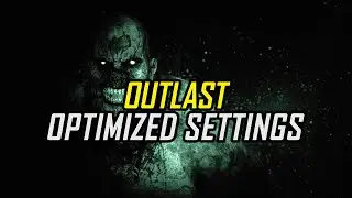 Outlast 1 | Optimized PC Settings for Smoother Gameplay