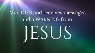 Jesus, Near Death Experience, Supernatural, Miracle, Heaven, Colin Perry, NDE