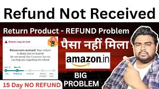 Return not received - How to get a refund from Amazon - Return Product Refund - Amazon Refund