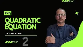 Quadratic Equation Explained Simply | Maths | Locus Academy