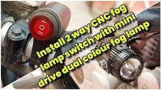 Install 2 way CNC fog lamp switch with mini drive fog lamp 