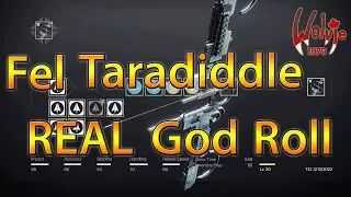 How to craft the REAL Fel Taradiddle God Roll