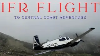 IFR in a Mooney | From Preflight to Central Coast
