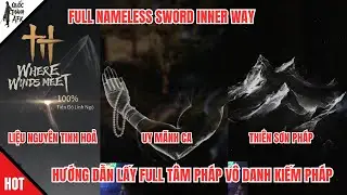 Where Winds Meet | Hướng dẫn lấy Full T&acirc;m Ph&aacute;p V&ocirc; Danh Kiếm &ndash; Full Nameless Sword Inner Way