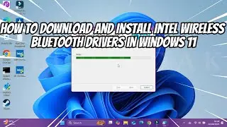 How to Download and Install Intel Wireless Bluetooth Drivers in Windows 11