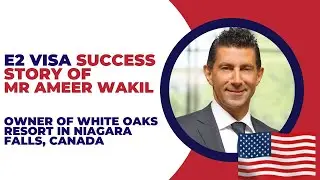 E2 Visa Approved! Watch Mr. Ameer Wakil's Inspiring Success Story of Starting a Business in America