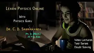 Master the Physics - Online Course Introduction by Dr. C. D. Sankhavara