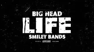 LIFE - Smiley Bands (ft. Big Head) prod. CJ