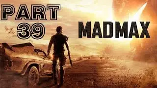 Mad Max [HD/Blind] 100% Playthrough part 39 (Rustle Dazzle)