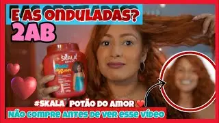 usei skala Potão do amor  em cabelo ondulados é bom mesmo?